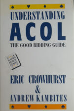 Understanding acol the good bidding guide, E. Crowhurst